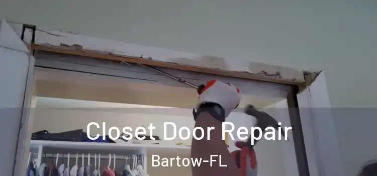 Closet Door Repair Bartow-FL