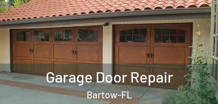 Garage Door Repair Bartow-FL