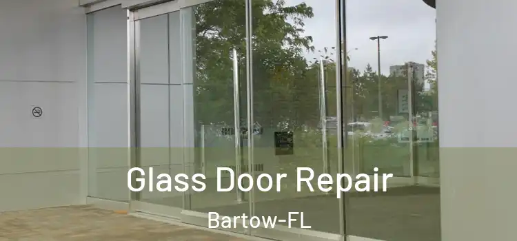 Glass Door Repair Bartow-FL