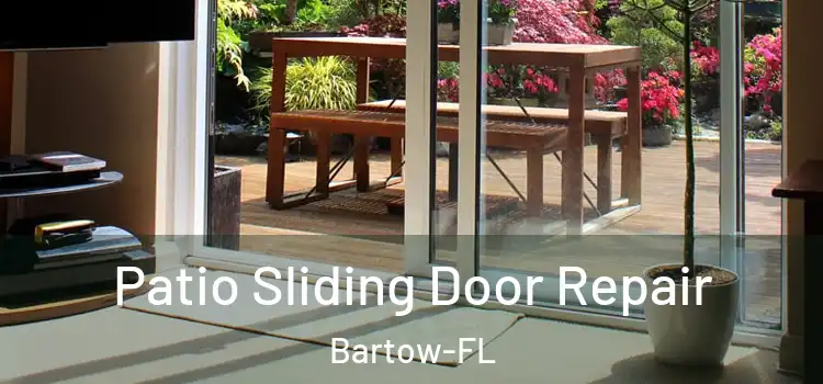 Patio Sliding Door Repair Bartow-FL